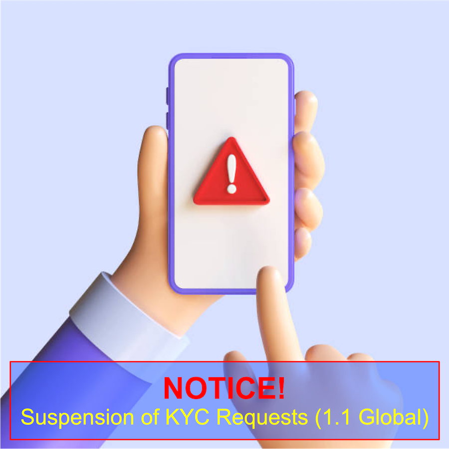 Announcement: Suspension of KYC Requests (1.1 Global)
